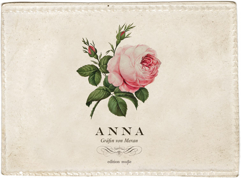 "ANNA – Gräfin von Meran" - Maria Theresia von Wietersheim-Meran