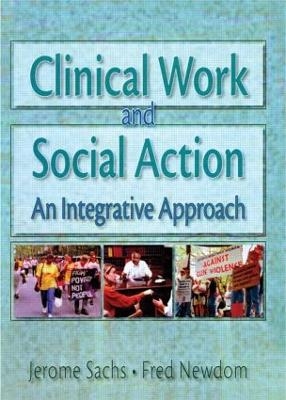 Clinical Work and Social Action - Fred A Newcom; Jerome Sachs