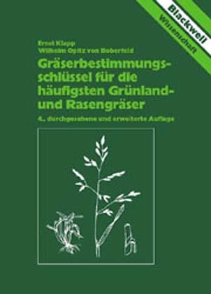 Gräserbestimmungsschlüssel für die häufigsten Grünland- und Rasengräser - Ernst Klapp, Wilhelm Opitz von Boberfeld