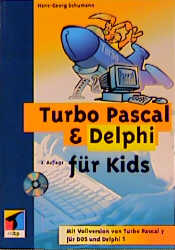 Turbo Pascal & Delphi für Kids - Hans G Schumann
