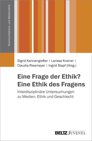 Eine Frage der Ethik? Eine Ethik des Fragens - Sigrid Kannengießer; Larissa Krainer; Claudia Riesmeyer; Ingrid Stapf