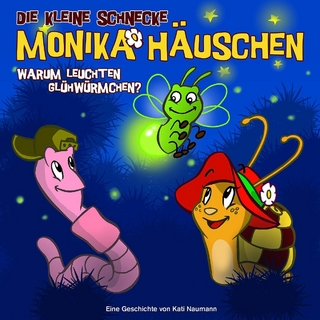 Die kleine Schnecke Monika Häuschen - CD / 03: Warum leuchten Glühwürmchen? - Kati Naumann; Klaus Brotmann