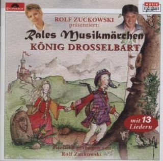 König Drosselbart, 1 Audio-CD - Jacob Grimm; Wilhelm Grimm; Rale Oberpichler; Rolf Zuckowski