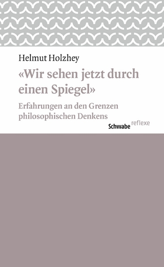 Wir sehen jetzt durch einen Spiegel - Helmut Holzhey
