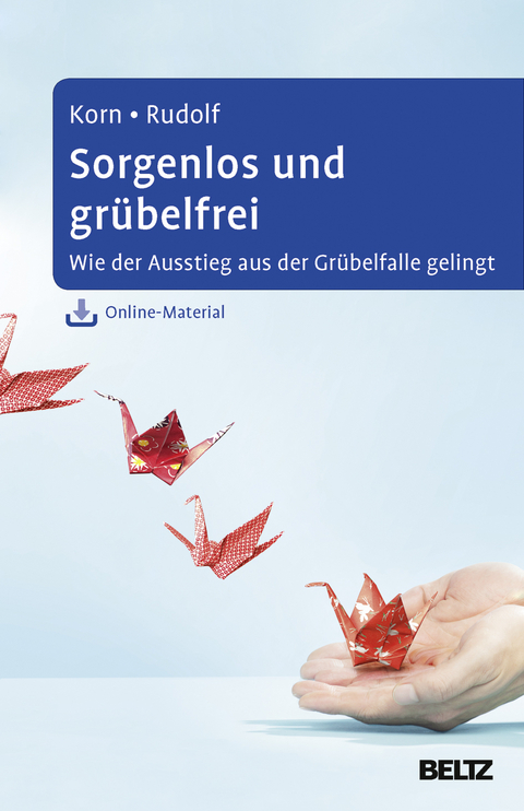 Sorgenlos und grübelfrei - Oliver Korn, Sebastian Rudolf