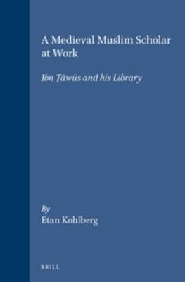 A Medieval Muslim Scholar at Work - Kohlberg
