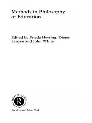 Methods in Philosophy of Education - Frieda Heyting; Dieter Lenzen; John White