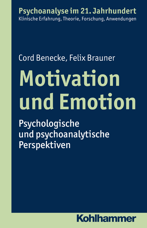 Motivation und Emotion - Cord Benecke, Felix Brauner