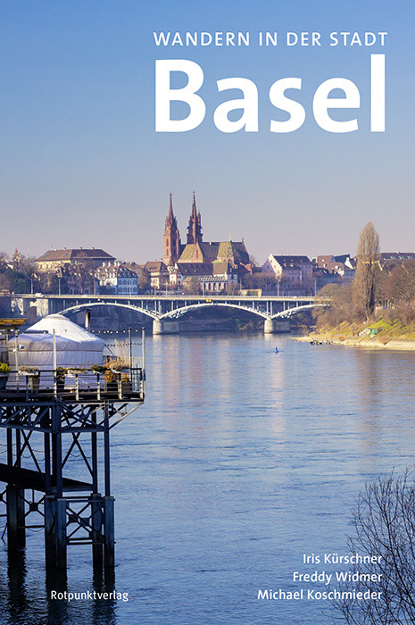 Wandern in der Stadt Basel - Michael Koschmieder, Iris Kürschner, Freddy Widmer