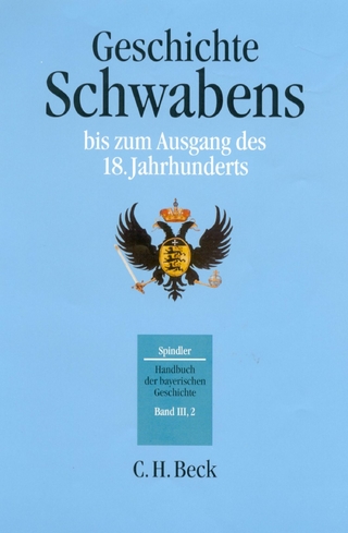 Handbuch der bayerischen Geschichte  Bd. III,2: Geschichte Schwabens bis zum Ausgang des 18. Jahrhunderts - Max Spindler; Andreas Kraus