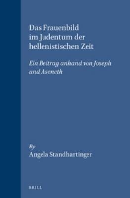 Das Frauenbild im Judentum der hellenistischen Zeit - Angela Standhartinger