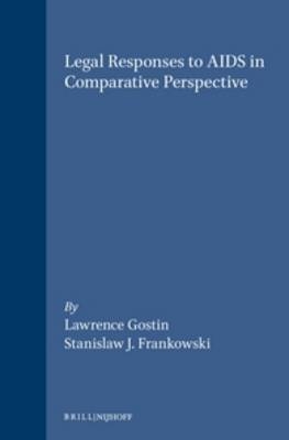 Legal Responses to AIDS in Comparative Perspective - Lawrence Gostin; Stanislaw J. Frankowski