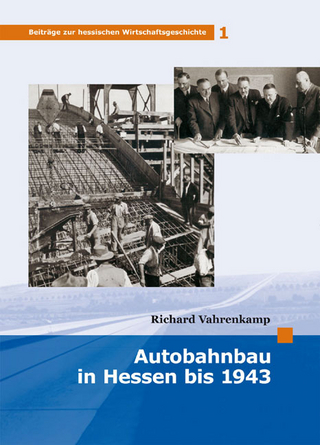 Autobahnbau in Hessen bis 1943 - Richard Vahrenkamp