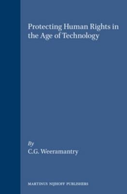 Protecting Human Rights in the Age of Technology - C.G. Weeramantry