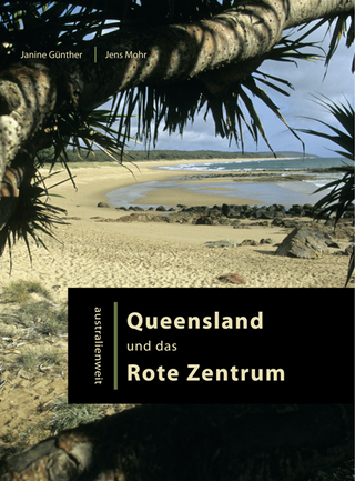 Queensland und das Rote Zentrum - Janine Günther; Jens Mohr