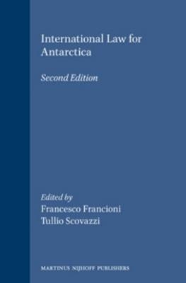 International Law for Antarctica - Francesco Francioni; Tullio Scovazzi