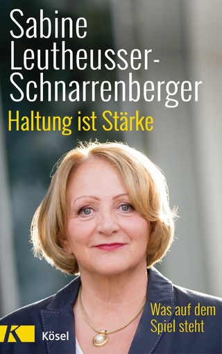 Haltung ist Stärke - Sabine Leutheusser-Schnarrenberger