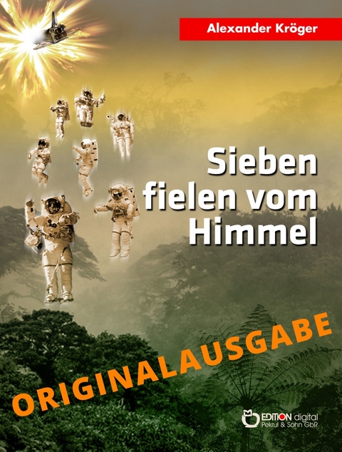 Sieben fielen vom Himmel – Originalausgabe - Alexander Kröger