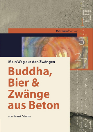 Buddha, Bier und Zwänge aus Beton - Petra Fohrmann; Frank Sturm