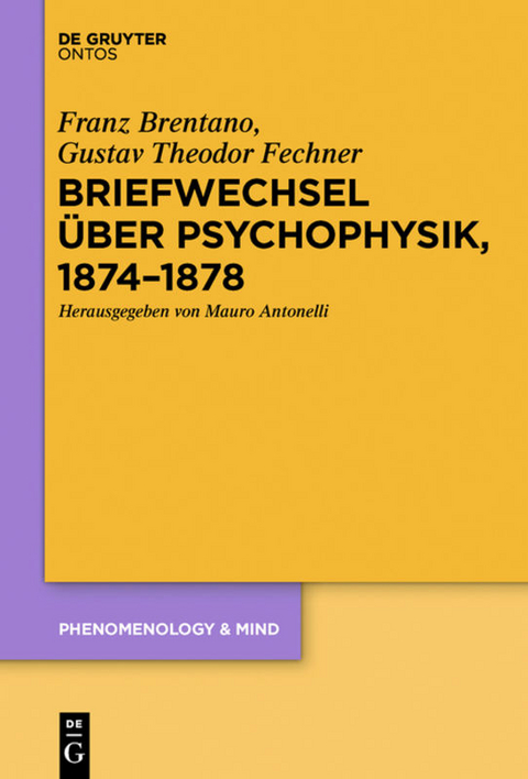 Briefwechsel über Psychophysik, 1874–1878 - Franz Brentano, Gustav Theodor Fechner