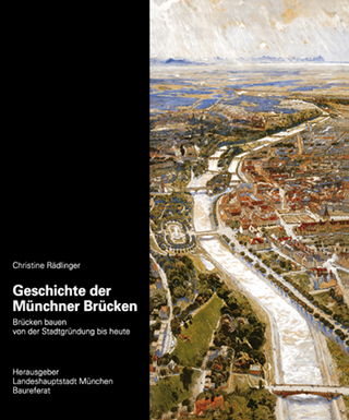 Geschichte der Münchner Brücken - Christine Rädlinger