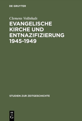 Evangelische Kirche und Entnazifizierung 1945?1949 - Clemens Vollnhals