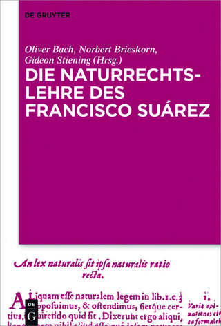 Die Naturrechtslehre des Francisco Suarez - Oliver Bach; Norbert Brieskorn; Gideon Stiening