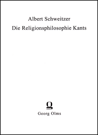 Die Religionsphilosophie Kants - Albert Schweitzer