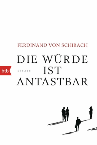 Die Würde ist antastbar - Ferdinand Schirach
