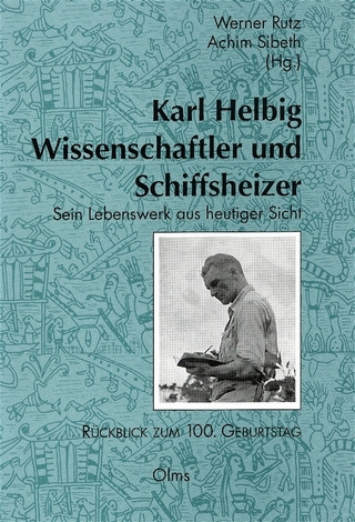 Karl Helbig - Wissenschaftler und Schiffsheizer - Werner Rutz; Achim Sibeth