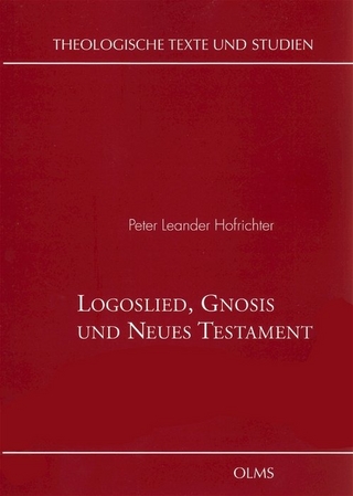 Logoslied, Gnosis und Neues Testament - Peter L Hofrichter
