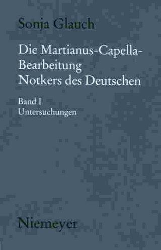 Die Martianus-Capella-Bearbeitung Notkers des Deutschen - Sonja Glauch