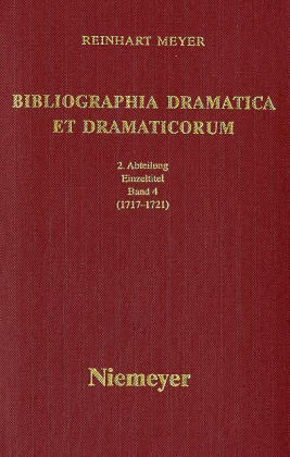 Reinhart Meyer: Bibliographia Dramatica et Dramaticorum. Einzelbände 1700-1800 / 1717-1721 - Reinhart Meyer