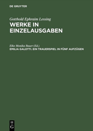 Gotthold Ephraim Lessing: Werke in Einzelausgaben / Emilia Galotti - Elke Monika Bauer