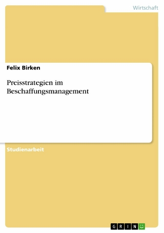 Preisstrategien im Beschaffungsmanagement - Felix Birken