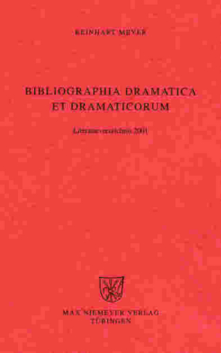 Reinhart Meyer: Bibliographia Dramatica et Dramaticorum. Einzelbände 1700-1800 / Literaturverzeichnis 2001 - Reinhart Meyer