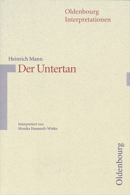 Heinrich Mann: Der Untertan - Monika Hummelt-Wittke