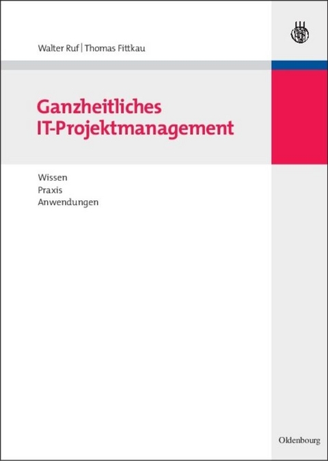 Ganzheitliches IT-Projektmanagement - Walter Ruf, Thomas Fittkau