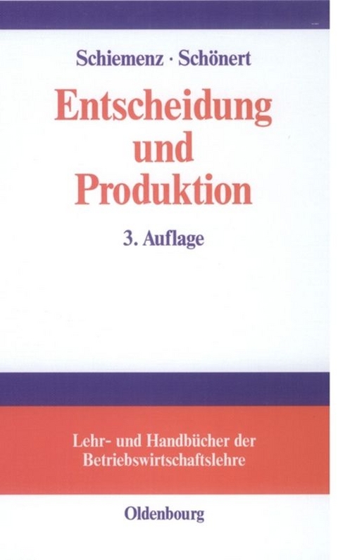 Entscheidung und Produktion - Bernd Schiemenz, Olaf Schönert