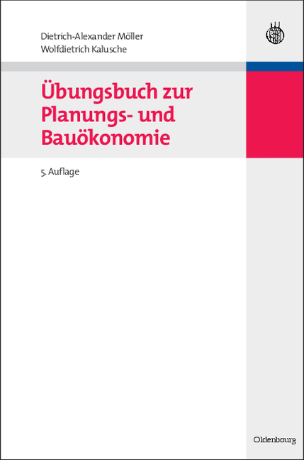 Übungsbuch zur Planungs- und Bauökonomie - Dietrich-Alexander Möller, Wolfdietrich Kalusche