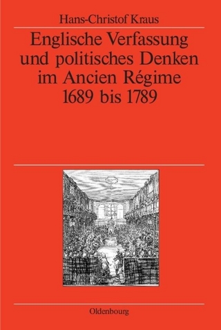 Englische Verfassung und politisches Denken im Ancien Régime - Hans-Christof Kraus; German Historical Institute London