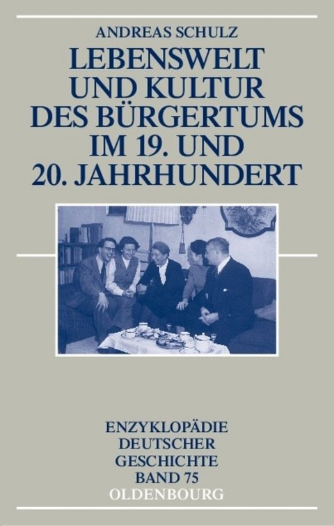 Lebenswelt und Kultur des Bürgertums im 19. und 20. Jahrhundert - Andreas Schulz