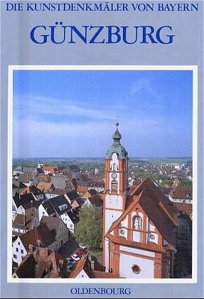 Die Kunstdenkmäler von Bayern. Die Kunstdenkmäler von Schwaben / Landkreis Günzburg I - Klaus Kraft
