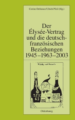 Der Élysée-Vertrag und die deutsch-französischen Beziehungen 1945 - 1963 - 2003 - Corine Defrance; Ulrich Pfeil