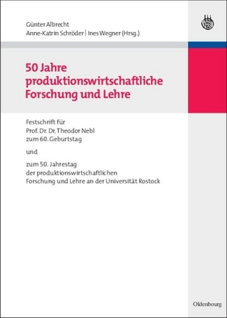 50 Jahre produktionswirtschaftliche Forschung und Lehre - Günter Albrecht; Anne-Katrin Schröder; Ines Wegner
