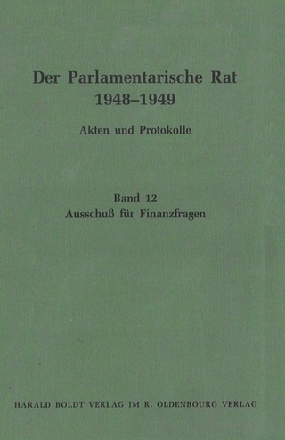 Der Parlamentarische Rat 1948-1949 / Ausschuß für Finanzfragen - Michael F. Feldkamp; Inez Müller