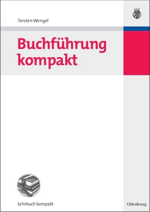 Buchführung kompakt - Torsten Wengel