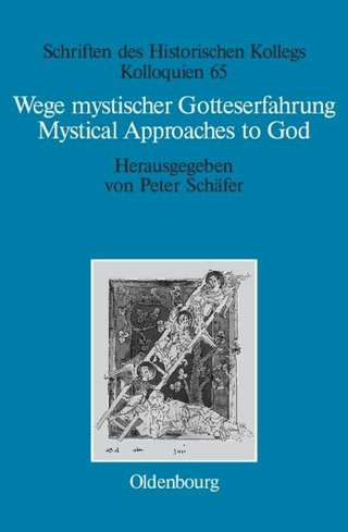 Wege mystischer Gotteserfahrung. Mystical Approaches to God - Peter Schäfer