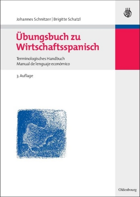 Übungsbuch zu Wirtschaftsspanisch - Johannes Schnitzer, Brigitte Schatzl