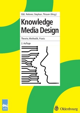 Knowledge Media Design - Maximilian Eibl; Harald Reiterer; Peter Friedrich Stephan; Frank Thissen